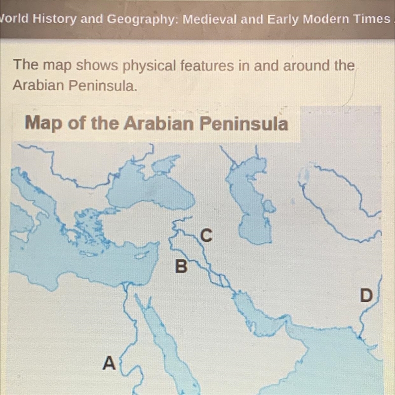 The Tigris River is identified by which letter on the map? Ο Α ОВ 0 D-example-1