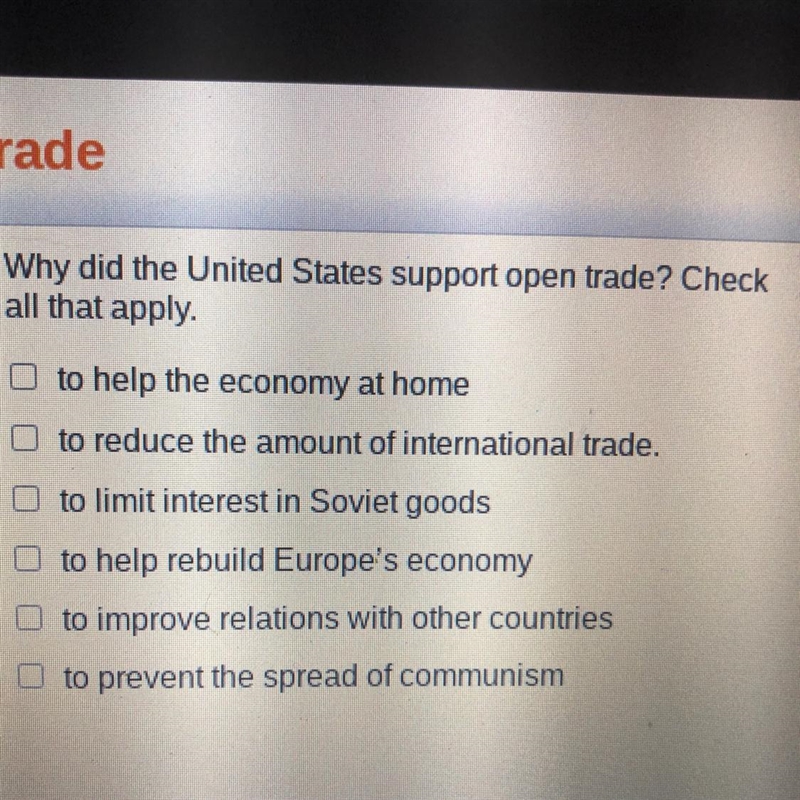 Why did the United States support open trade? Check all that apply. to help the economy-example-1