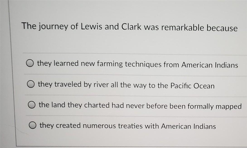 The journey of Lewis and Clark was remarkable because- ​-example-1