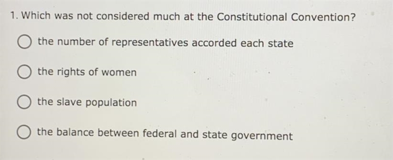 1. Which was not considered much at the Constitutional Convention? -the number of-example-1