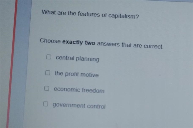 What are the features of capitalism? Choose exactly two answers that are correct ​-example-1