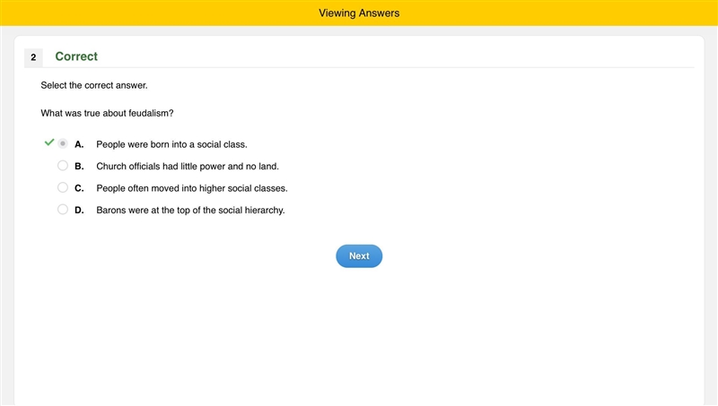 Select the correct answer. What was true about feudalism? A. People were born into-example-1