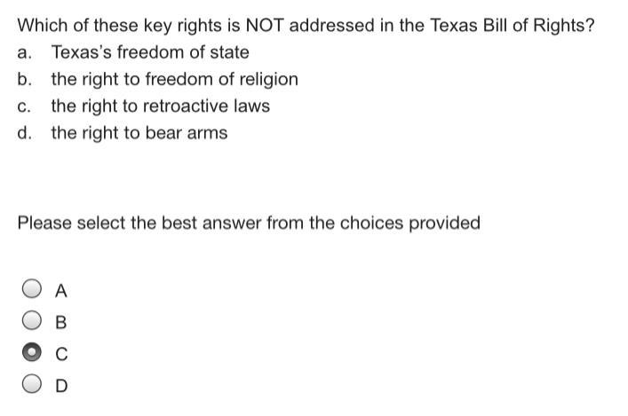 Which of these key rights is NOT addressed in the Texas Bill of Rights? a. Texas’s-example-1