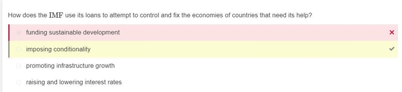 PLS HLP How does the ​IMF​ use its loans to attempt to control and fix the economies-example-1