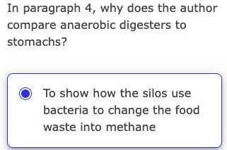 In paragraph 4, why does the author compare anaerobic digesters to stomachs? A) To-example-1