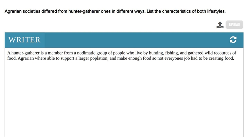 Agrarian societies differed from hunter-gatherer ones in different ways. List the-example-1