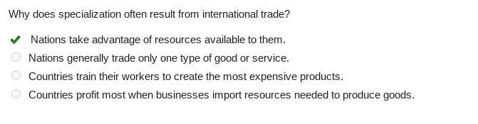 Why does specialization often result from international trade? Nations take advantage-example-1