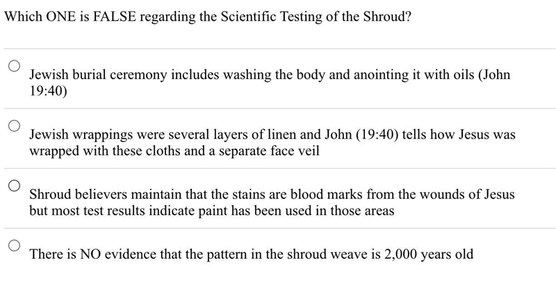 Which ONE is FALSE regarding the Scientific Testing of the Shroud?-example-1