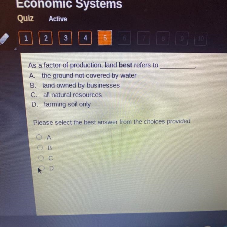 As a factor of production, land best refers to______ A. the ground not covered by-example-1