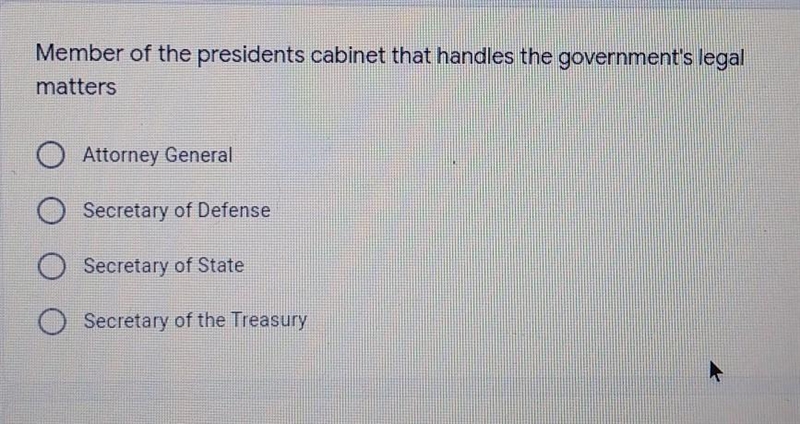 1 Member of the presidents cabinet that handles the government's legal matters A. Attorney-example-1