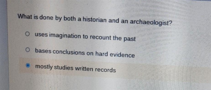 Pls help ASAP 20 POINTS What is done by both a historian and an archaeologist? ​-example-1