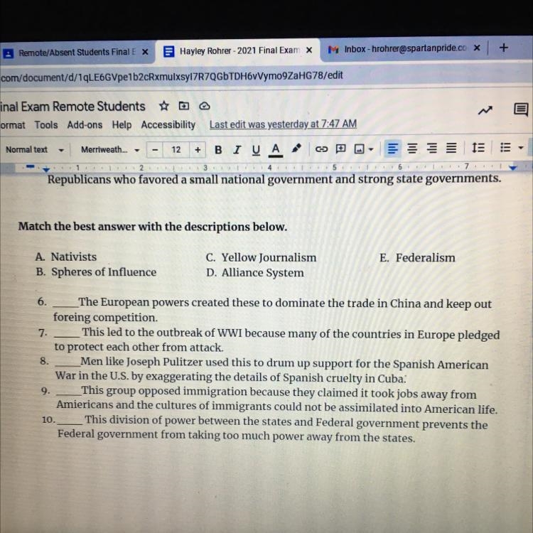 Match the best answer with the descriptions below. A. Nativists E. Federalism C. Yellow-example-1