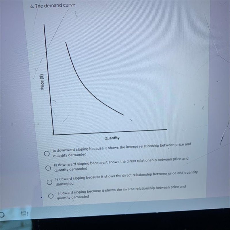 6. The demand curve Price (s) Quantity Is downward sloping because it shows the inverse-example-1