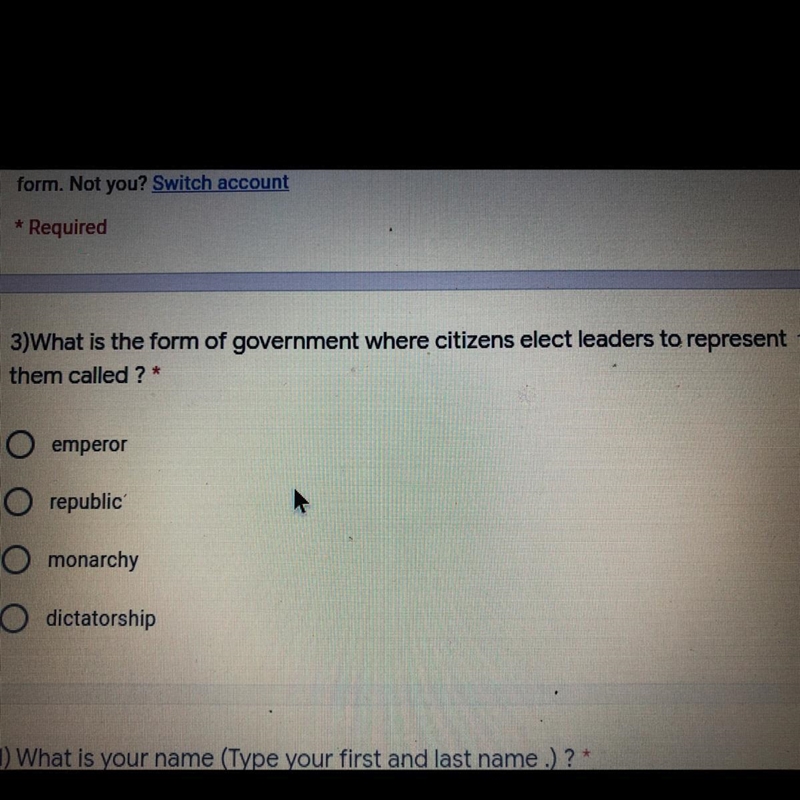 3)What is the form of government where citizens elect leaders to represent 1 point-example-1