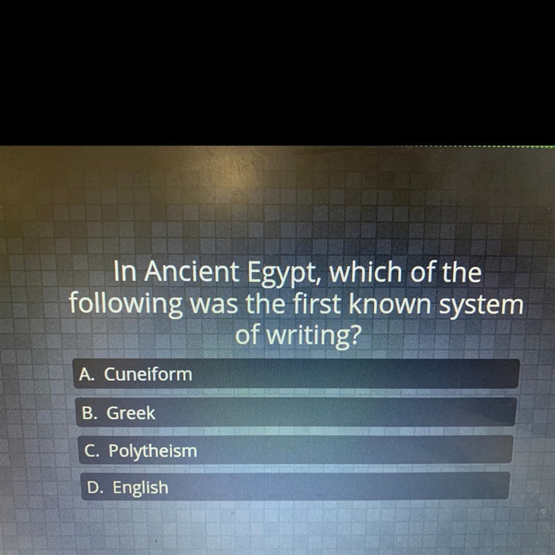 In Ancient Egypt, who of the following was the first known system of writing?-example-1