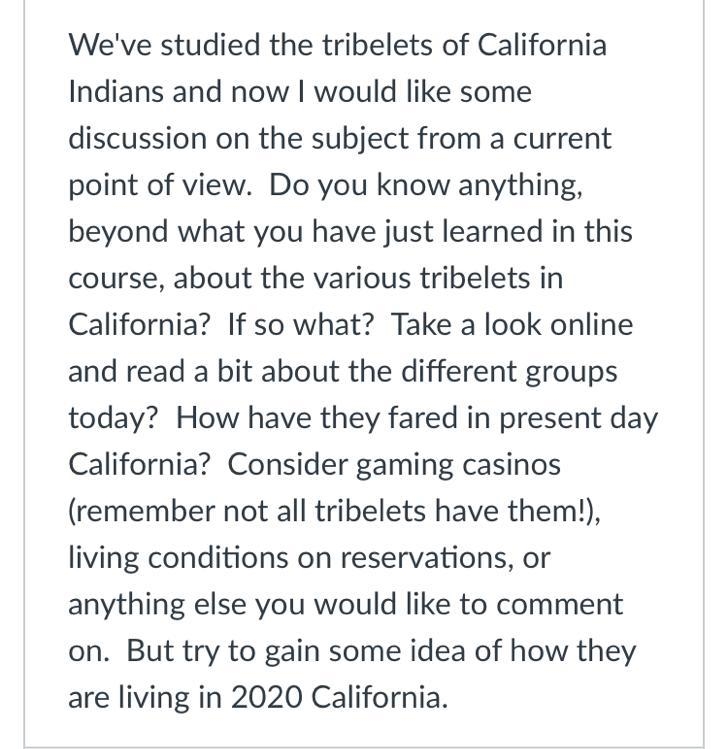 Please help! 10 Pts How are California Indians living like in 2020 California/ What-example-1