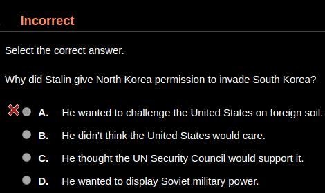 Why did Stalin give North Korea permission to invade South Korea? HINT: It's not A-example-1