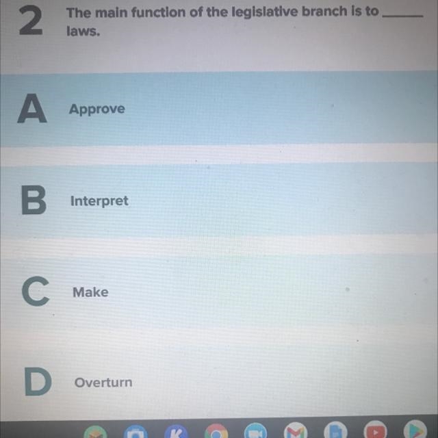 The main function of the legislative branch is __ to laws-example-1