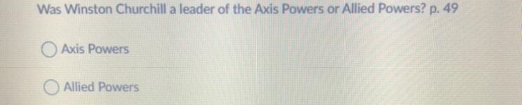 Was Winston Churchill a leader of the Axis Powers or Allied Powers? p. 49 Axis Powers-example-1