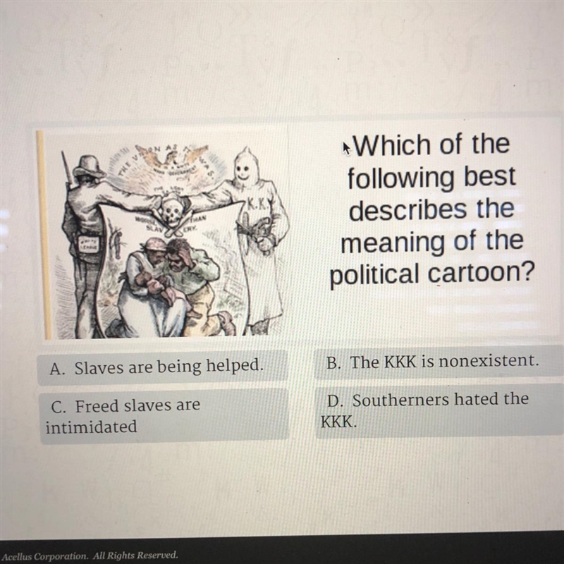 Which of the following best describes the meaning of the political cartoon? A. Slaves-example-1