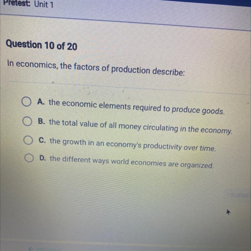 In economics, the factors of production describe: A. the economic elements required-example-1