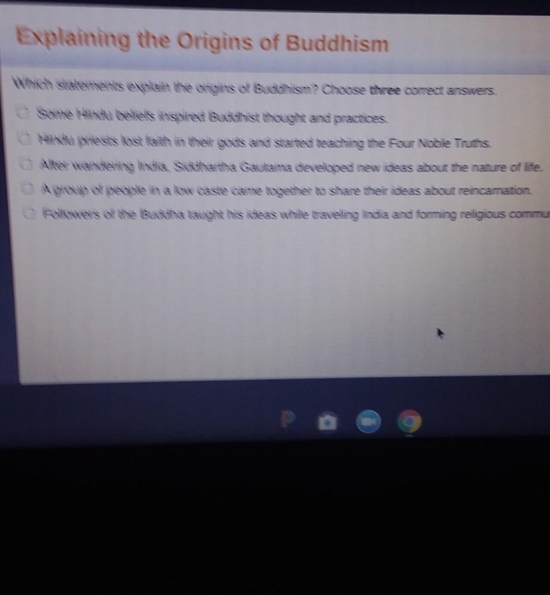 Which statement explains the origins of Buddhism to three correct answers​-example-1