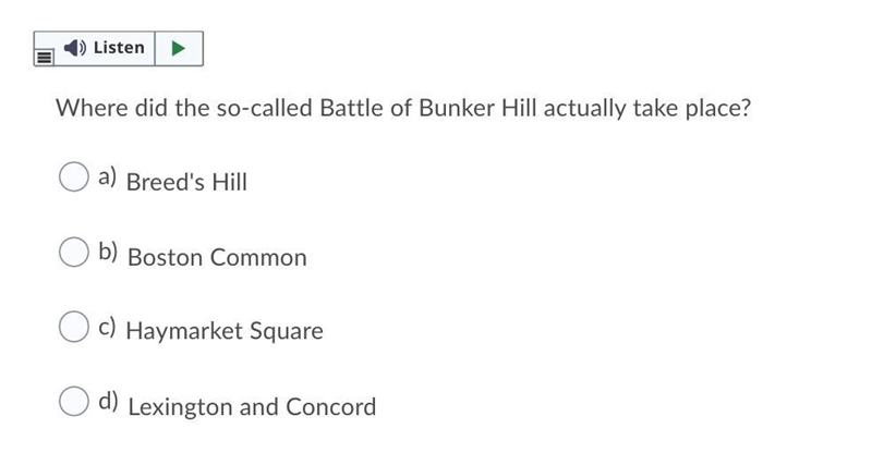 Where did the so-called Battle of Bunker Hill actually take place? Question 13 options-example-1