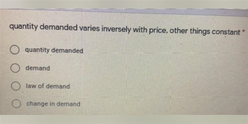 A quantity demanded B demand c law of demand D change in demand​-example-1