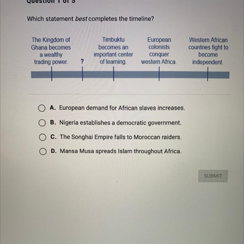 ⚠️ NEED HELP!!!! ⚠️Which statement best completes the timeline? The Kingdom of Ghana-example-1