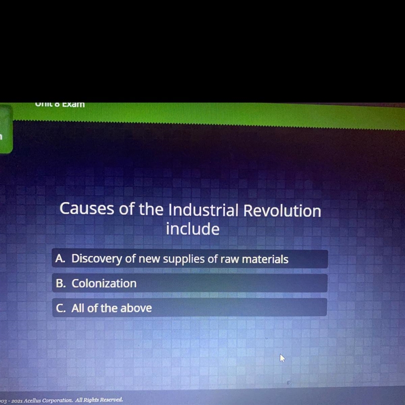 Causes of the industrial revolution include? A. Discovery of new supplies of raw materials-example-1