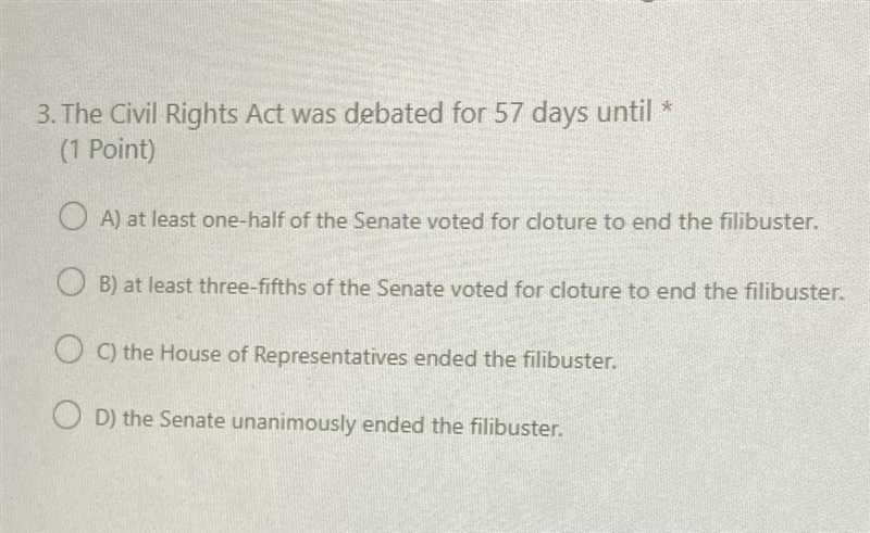 3. The Civil Rights Act was debated for 57 days until * (1 Point) A) at least one-example-1