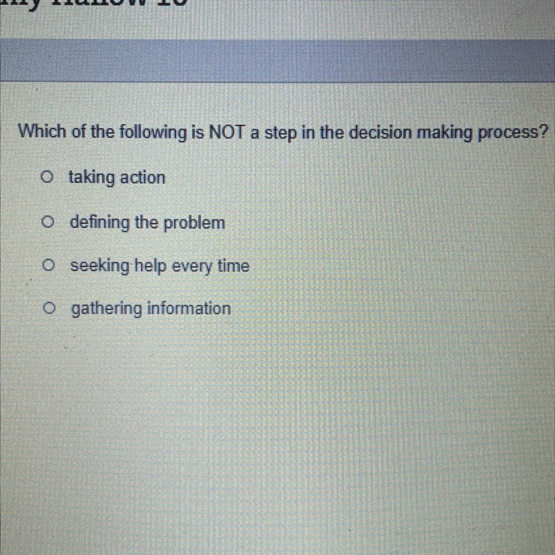 Which of the following is NOT a step in the decision making process? 1. taking action-example-1