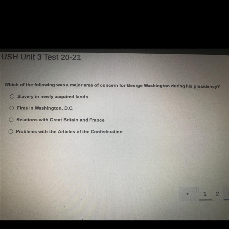 Which of the following was a major area of concern for George Washington during his-example-1