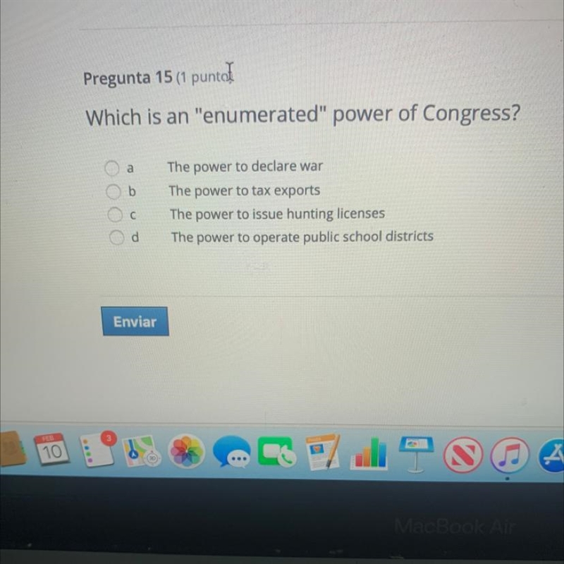 Help plis Which is an "enumerated" power of Congress? a b ОООО The power-example-1