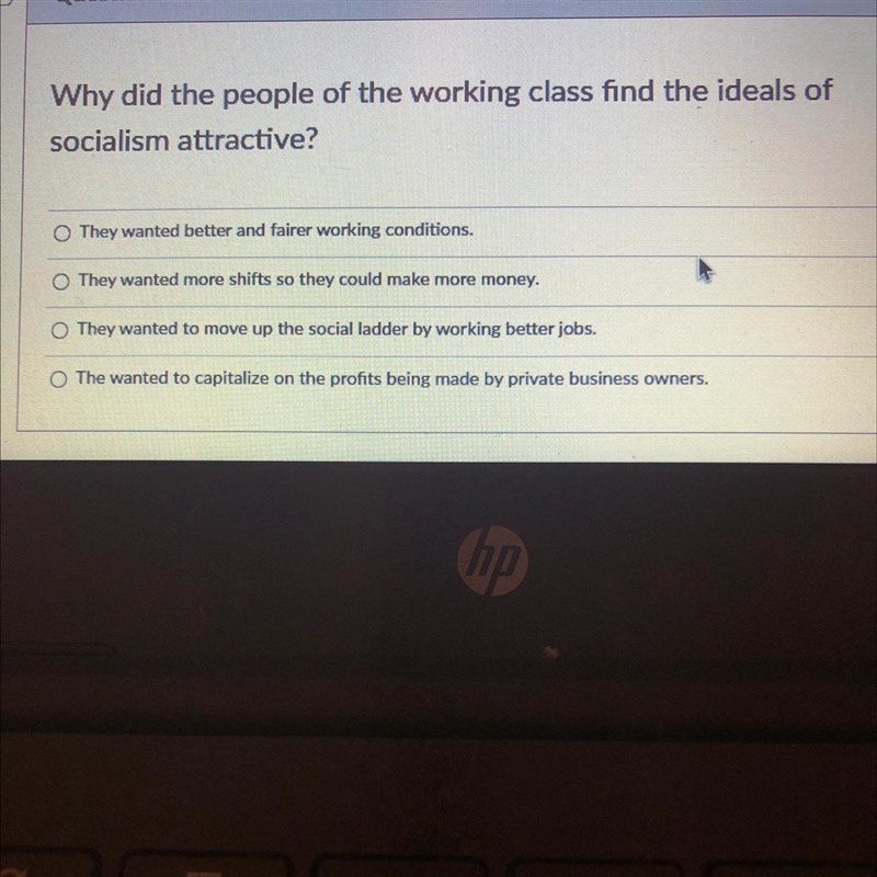 Why did the people of the working class find the ideals of socialism attractive?-example-1