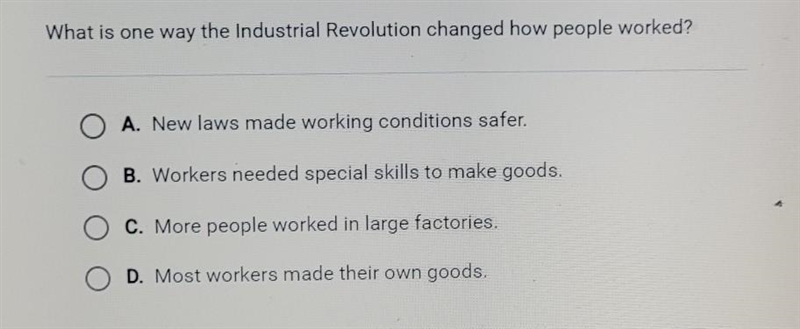 HELP ASAP PLEASEEE What is one way the Industrial Revolution changed how people worked-example-1