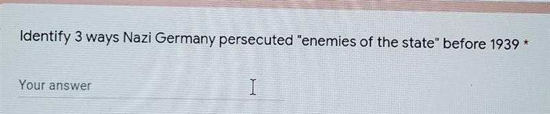 What are 3 ways that Nazi Germany persecuted "enemies of the state" before-example-1