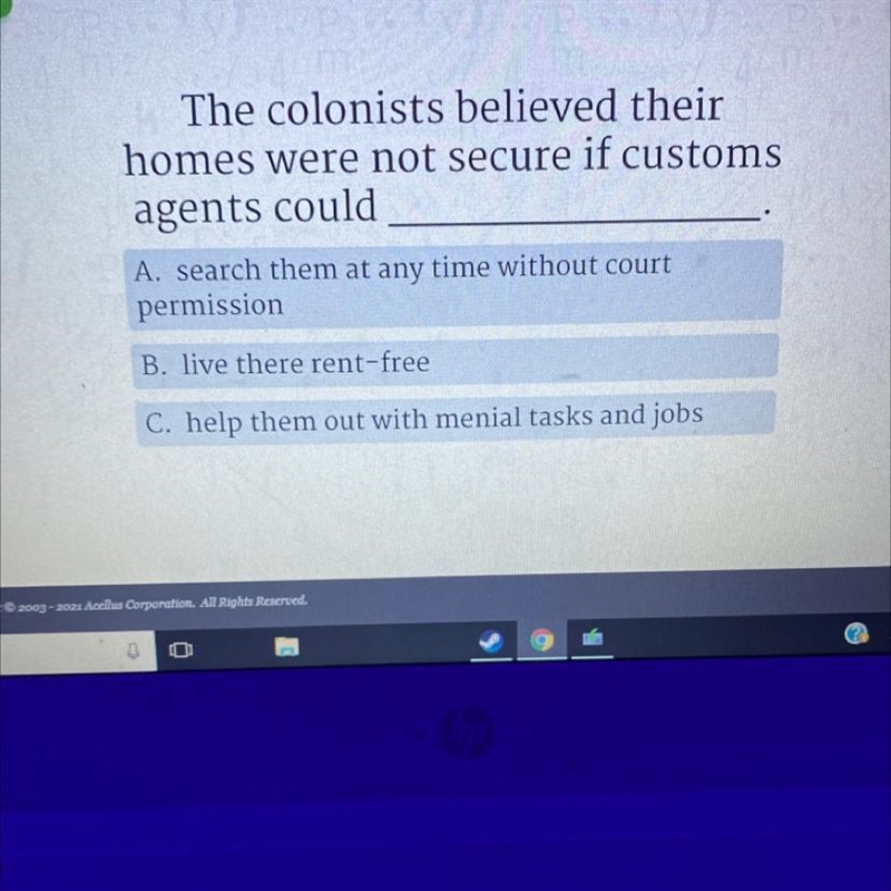 The colonists believed their homes were not secure if customs agents could-example-1