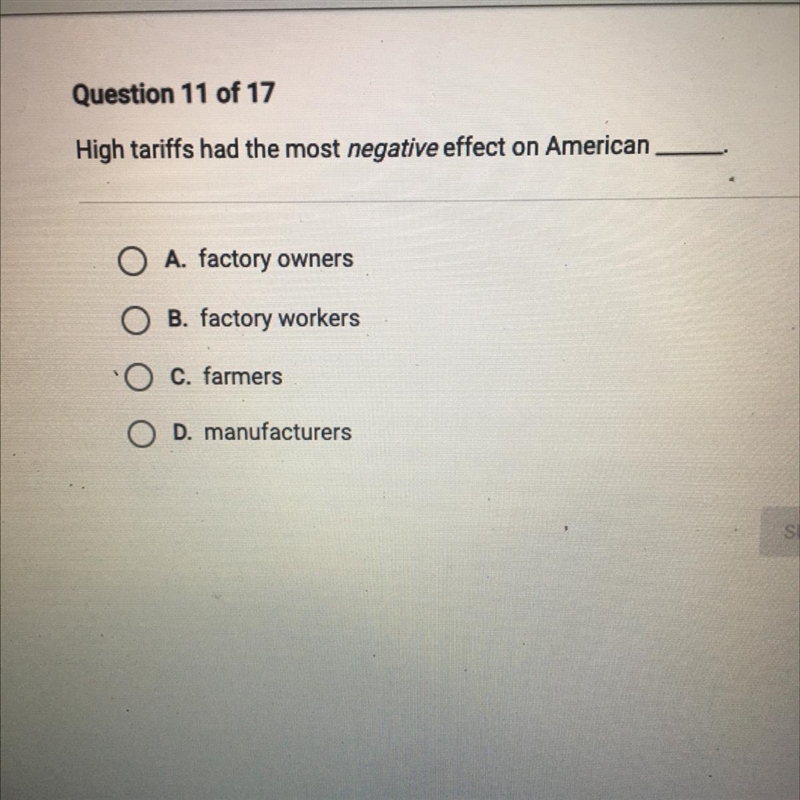 High tariffs had the most negative effect on American ______. A. Factory owners B-example-1