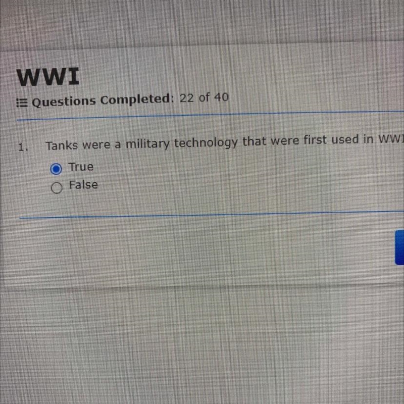 WWI 5 Questions Completed: 22 of 40 1. Tanks were a military technology that were-example-1