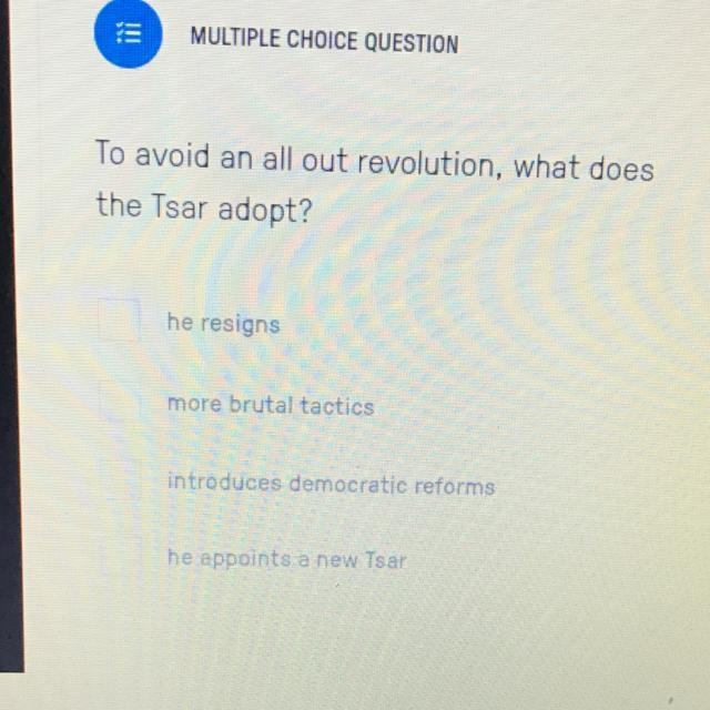 To avoid an all out revolution, what does the Tsar adopt? he resigns more brutal tactics-example-1