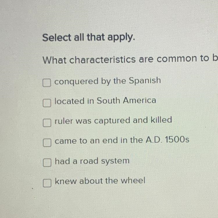 Select all that apply. What characteristics are common to both the Aztecs and the-example-1