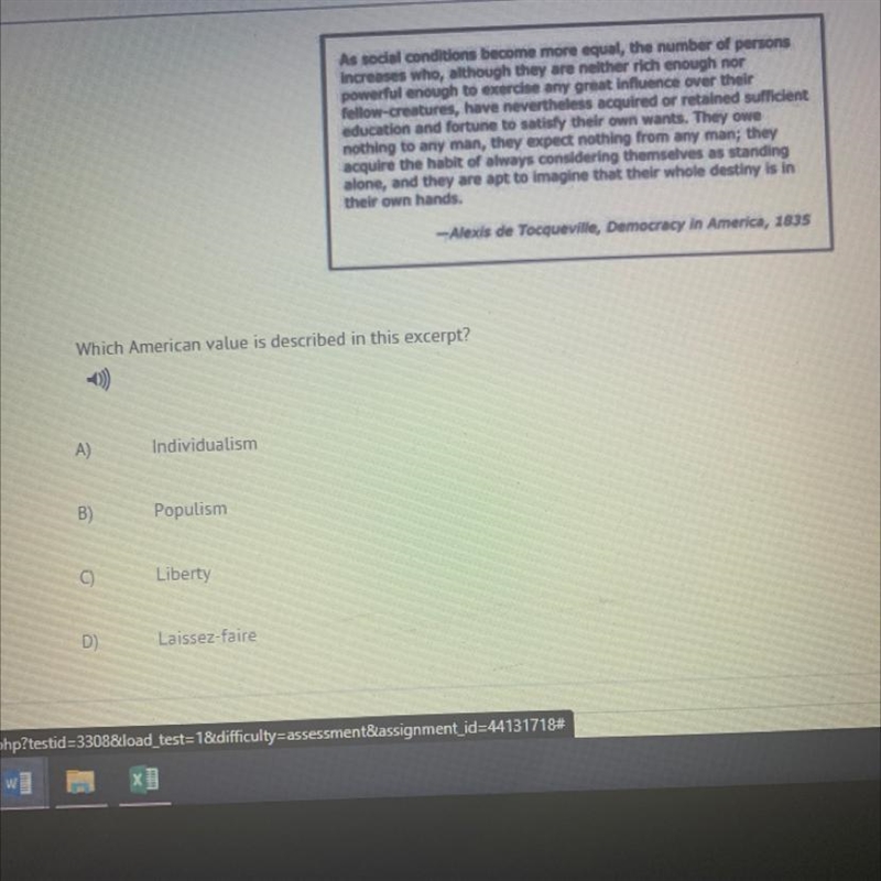 Which American value is described in this excerpt? A) Individualism B) Populism 0 Liberty-example-1