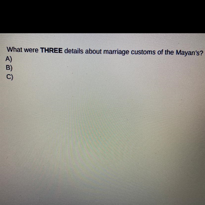 I will give you the brainless What were THREE details about marriage customs of the-example-1