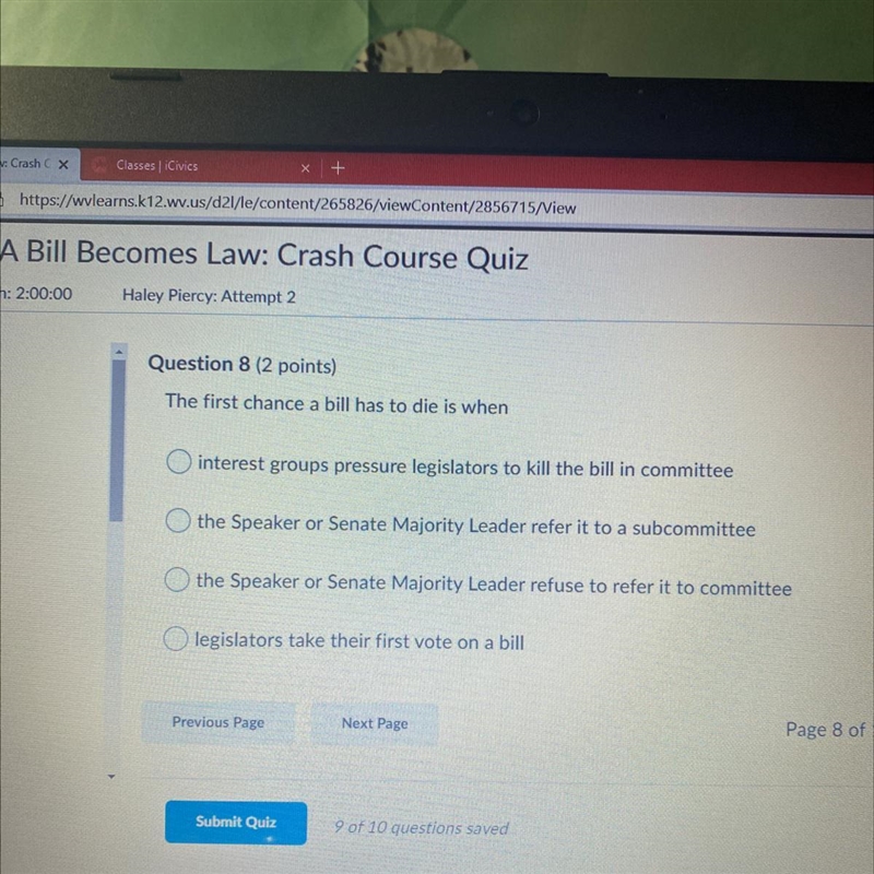 Question 8 (2 points) The first chance a bill has to die is when O interest groups-example-1