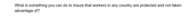 what is something you can do to insure that workers in any country are protected and-example-1