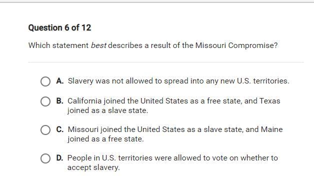 Which statement best describes a result of the Missouri compromise?-example-1