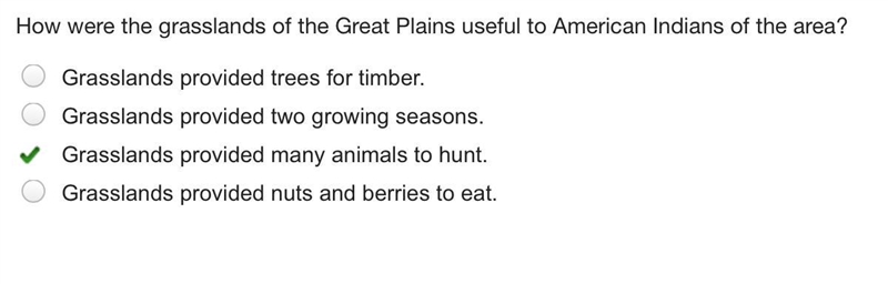 How were the grasslands of the Great Plains useful to American Indians of the area-example-1