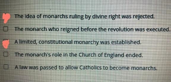 Identify two effects of the Glorious Revolution on the English monarchy.-example-1