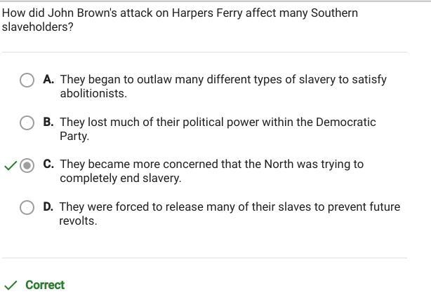 How did John Brown's attack on Harpers Ferry affect many Southern slaveholders?-example-1